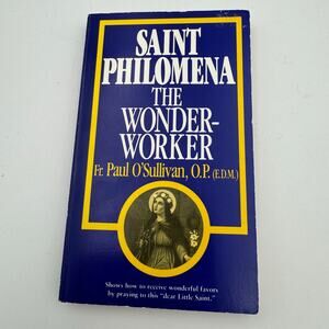 Saint Philomena The Wonder-Worker by Fr. Paul O’Sullivan 1993  Vintage PB TAN